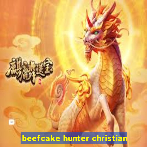 beefcake hunter christian